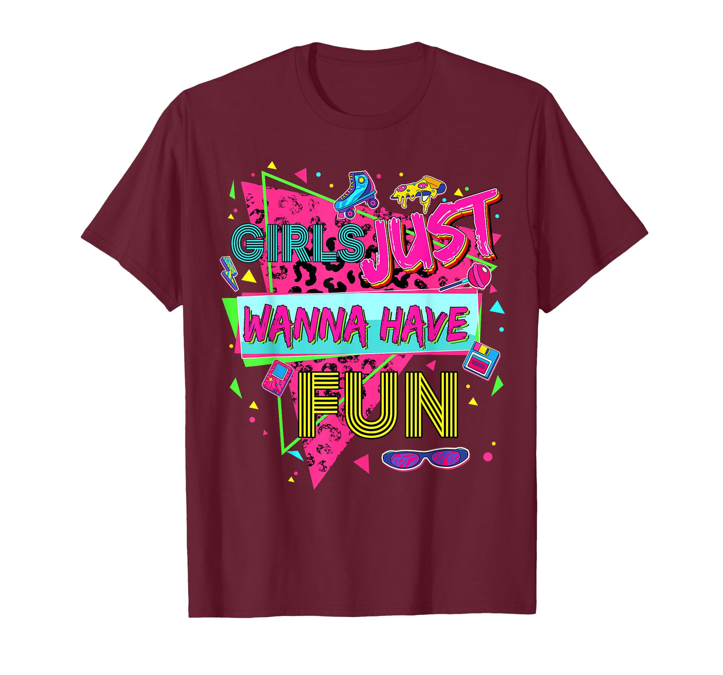 Funny Girls Just Wanna Have Fun Awesome 70's 80's 90's 1980s T-Shirt