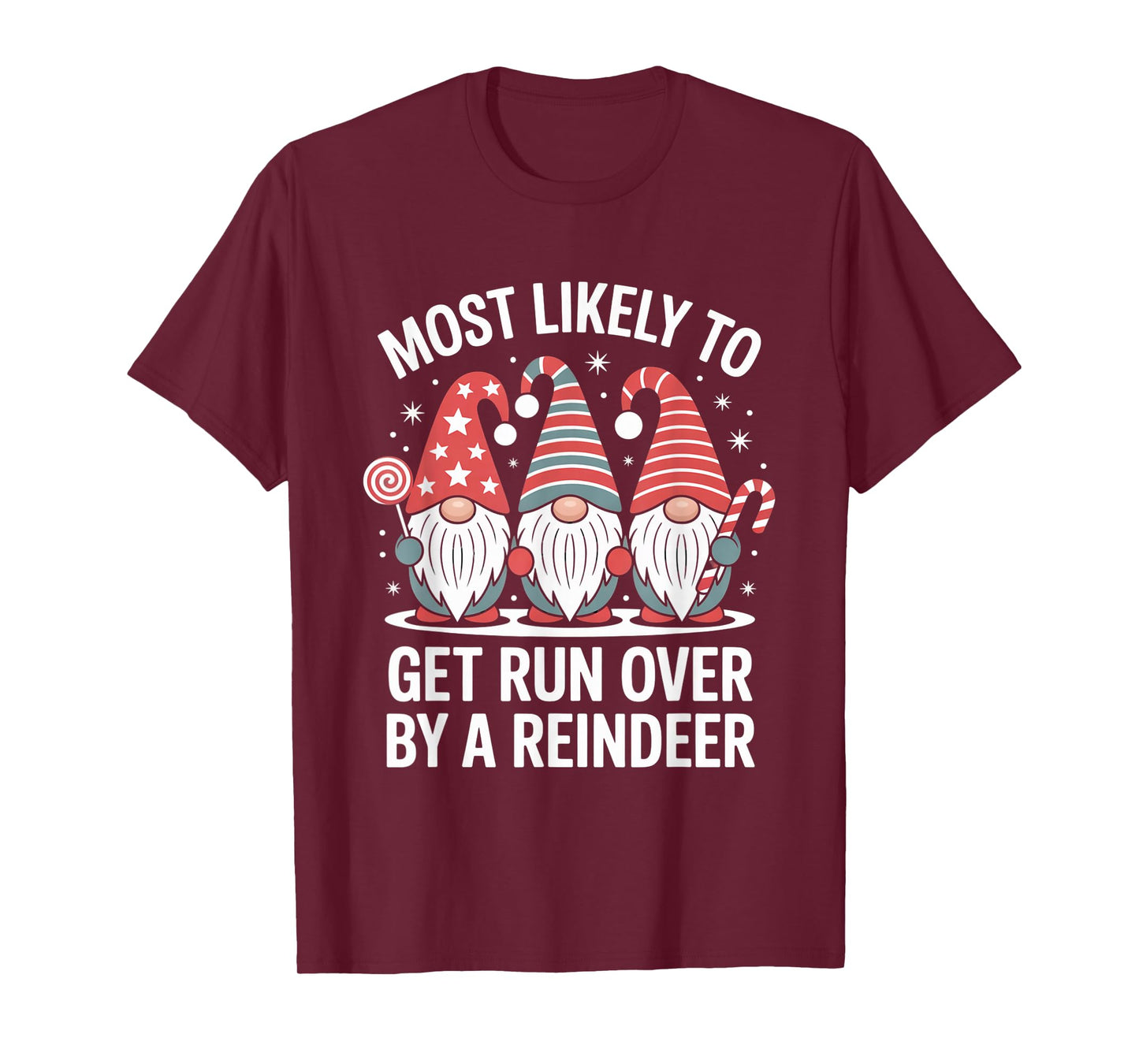 Most Likely to Get Run Over by A Reindeer Festive Christmas T-Shirt