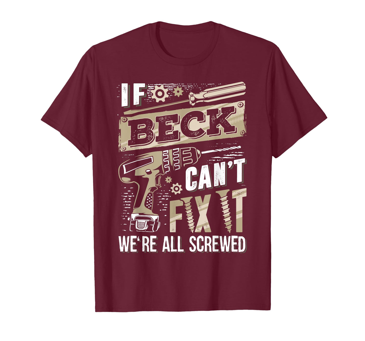 If BECK Can't Fix It We're All Screwed Vintage Family Name T-Shirt