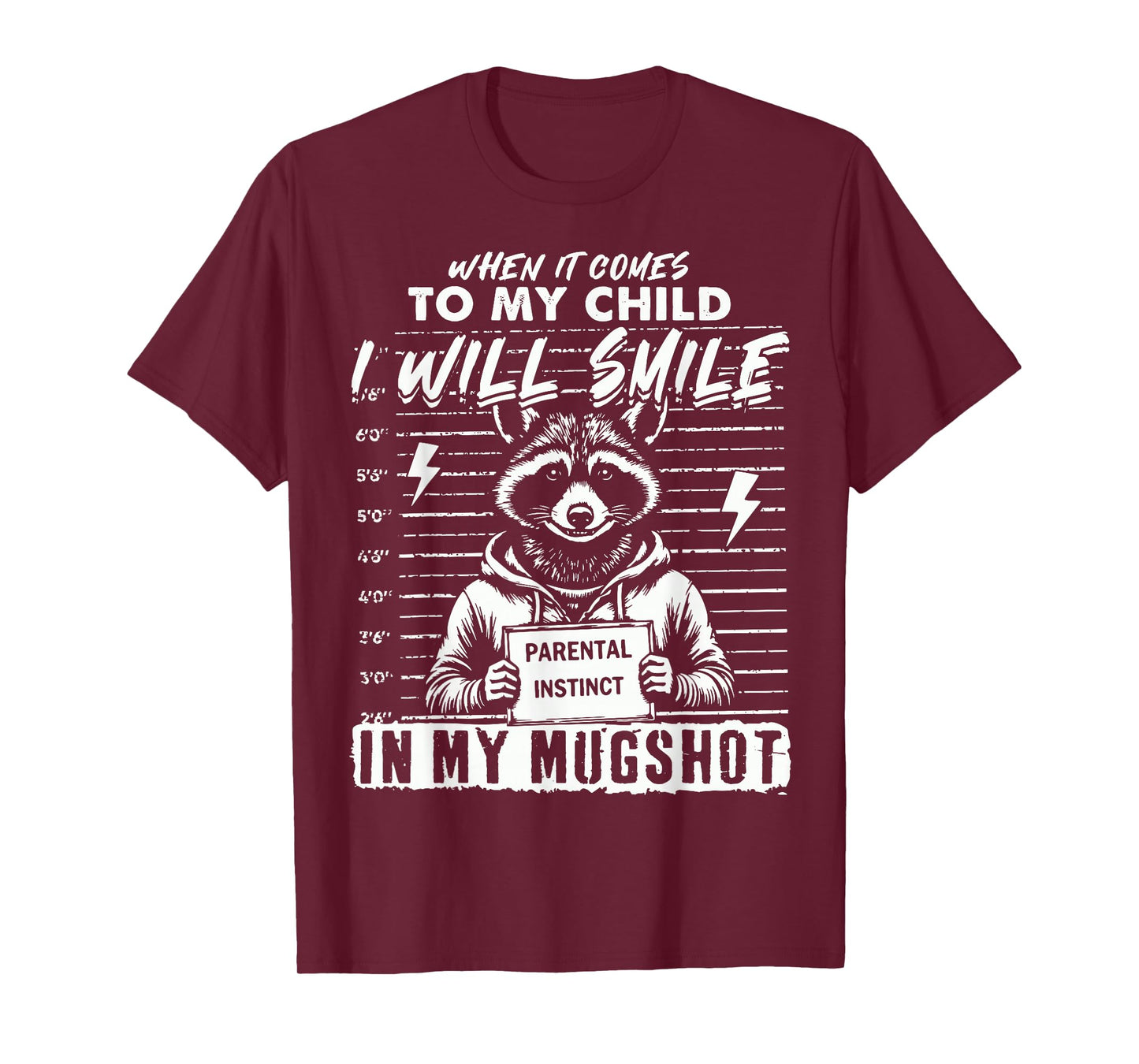 When It Comes to My Child I Will Smile in My Mugshot T-Shirt
