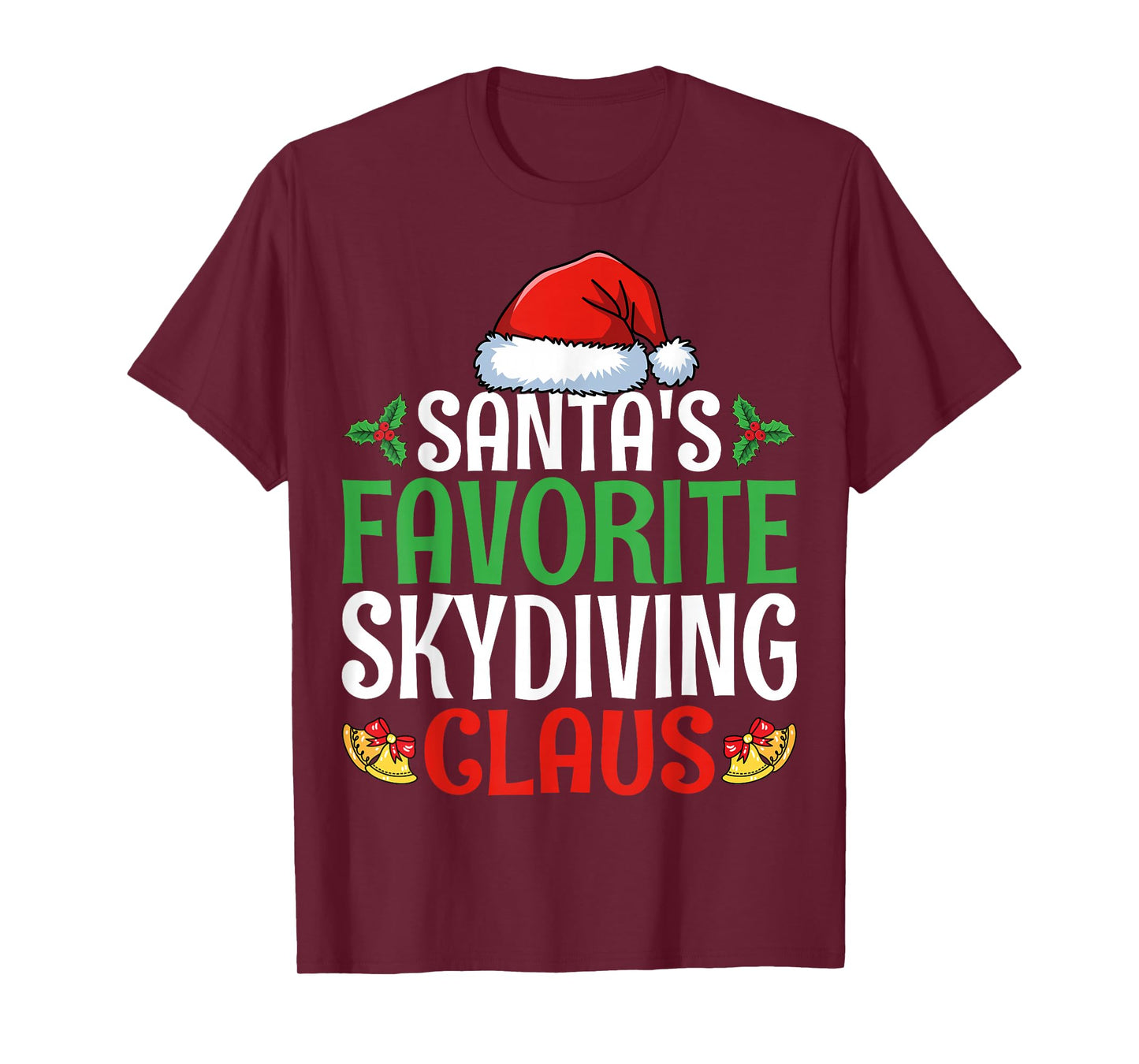 Santa's Favorite Skydiving Claus Xmas Day Men Women Skydiver T-Shirt