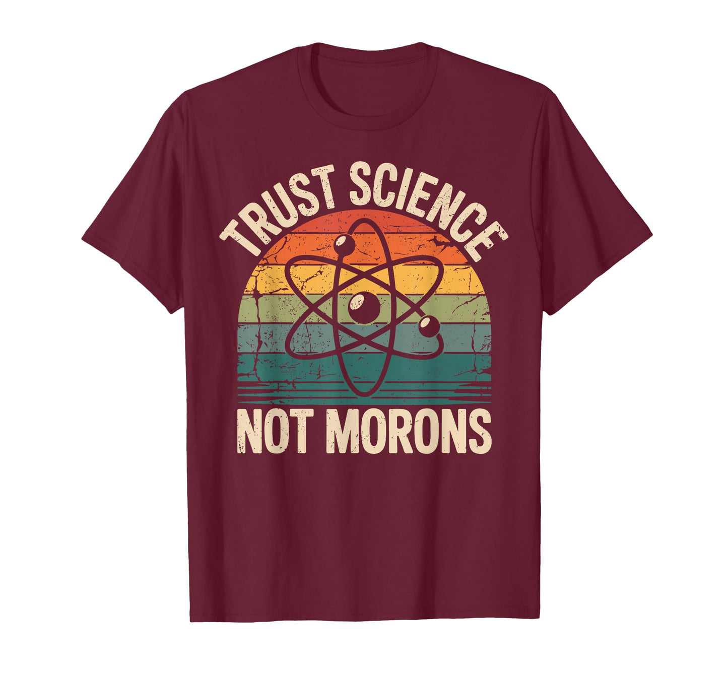 Vintage Trust Science Not Morons Retro Funny Science Activis T-Shirt
