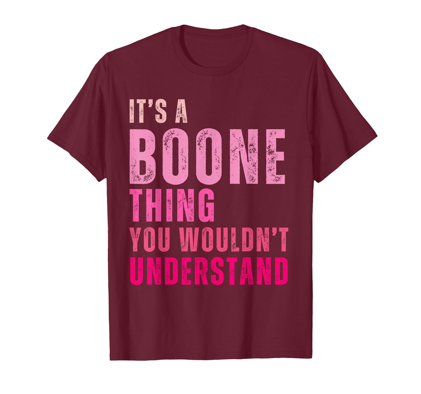 It's A Boone Thing You Wouldn't Understand Vintage T-Shirt