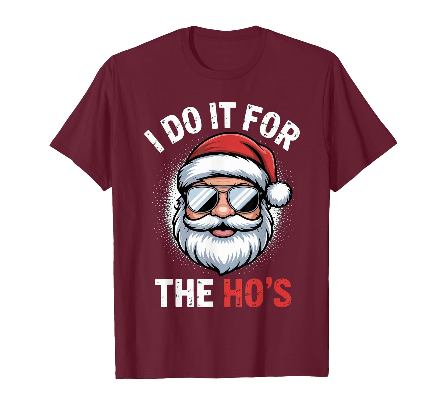 I Do It for The Ho's Funny Santa Enthusiast Holiday Humor T-Shirt