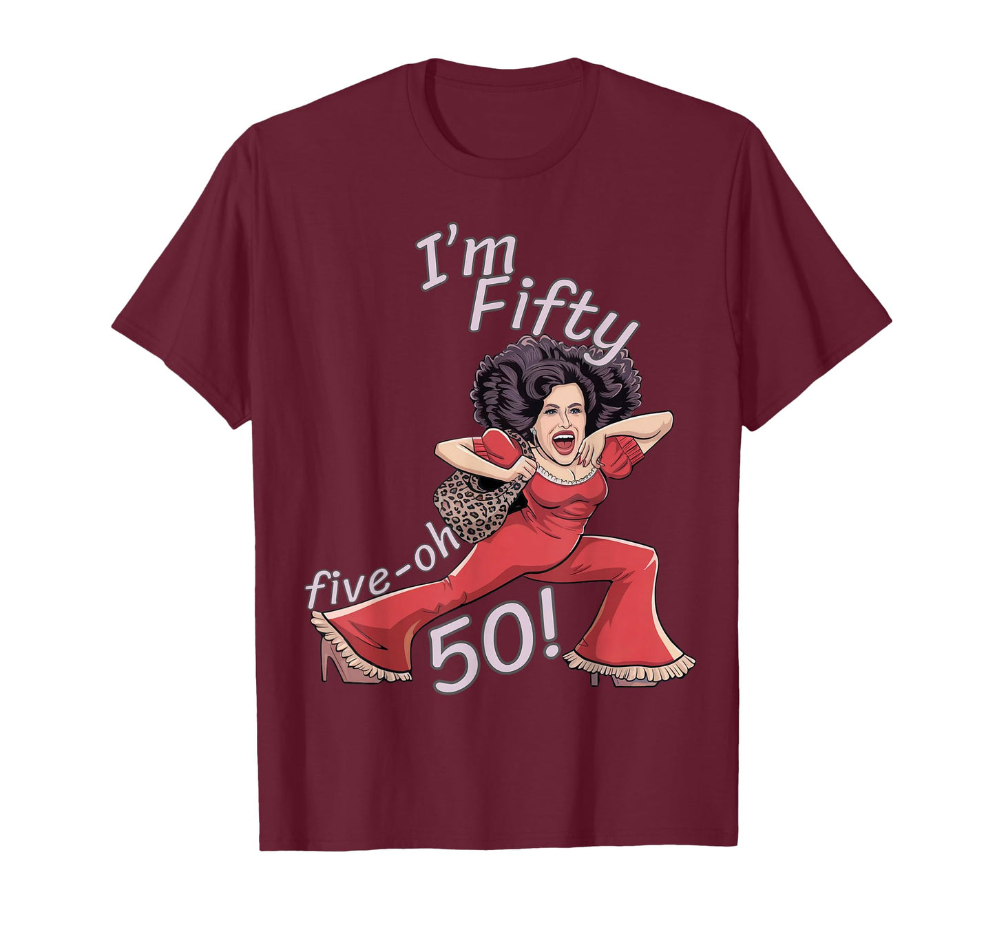 I’m Fifty five-oh 50 Funny Sally Kick Lady O’Malley Birthday T-Shirt