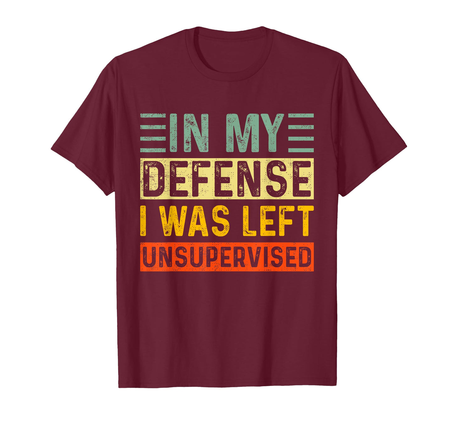 In My Defense I Was Left Unsupervised Vintage Funny Saying T-Shirt