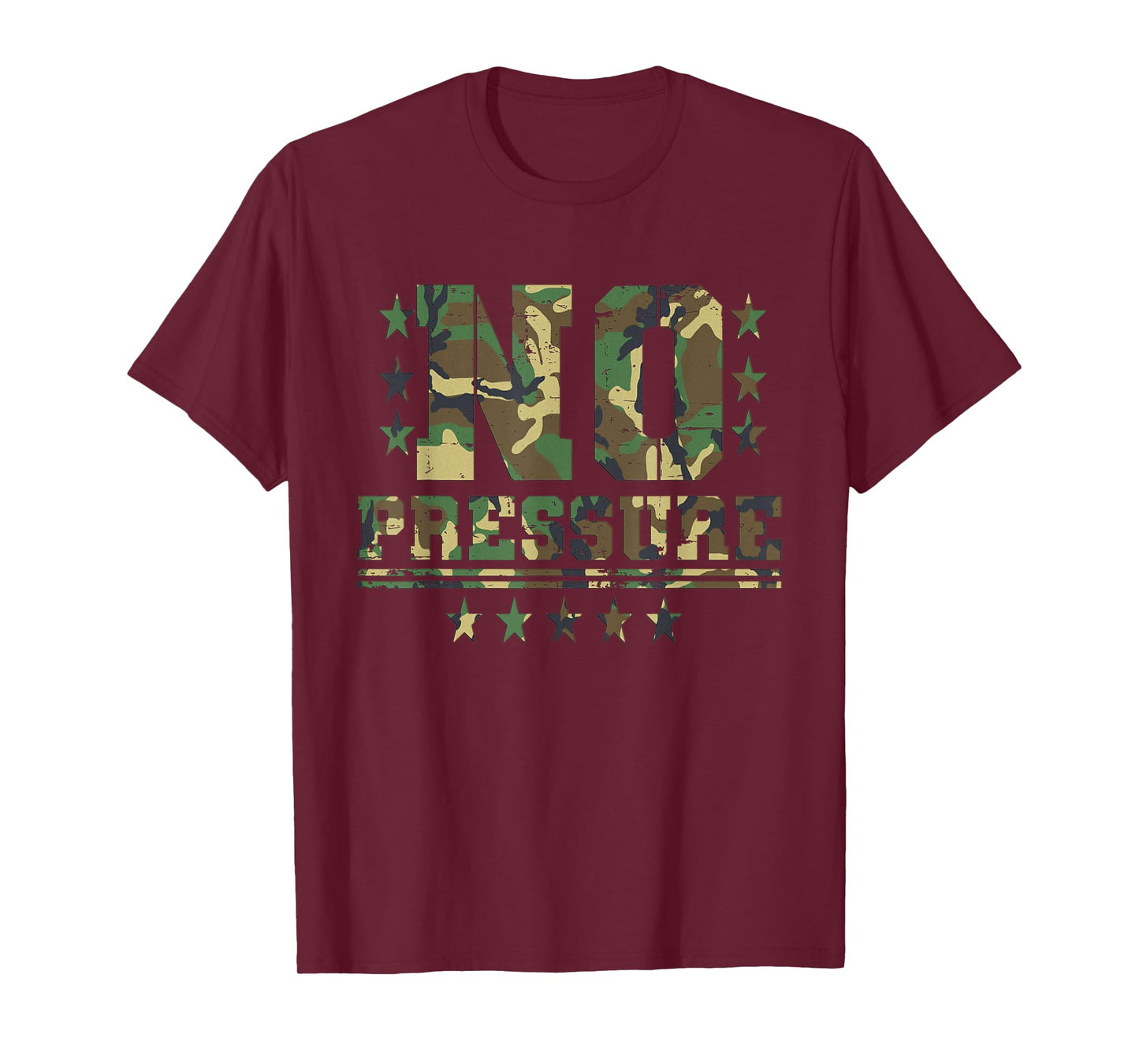 Camo No Pressure Funny Sarcasm Quote Gym Workout Distressed T-Shirt