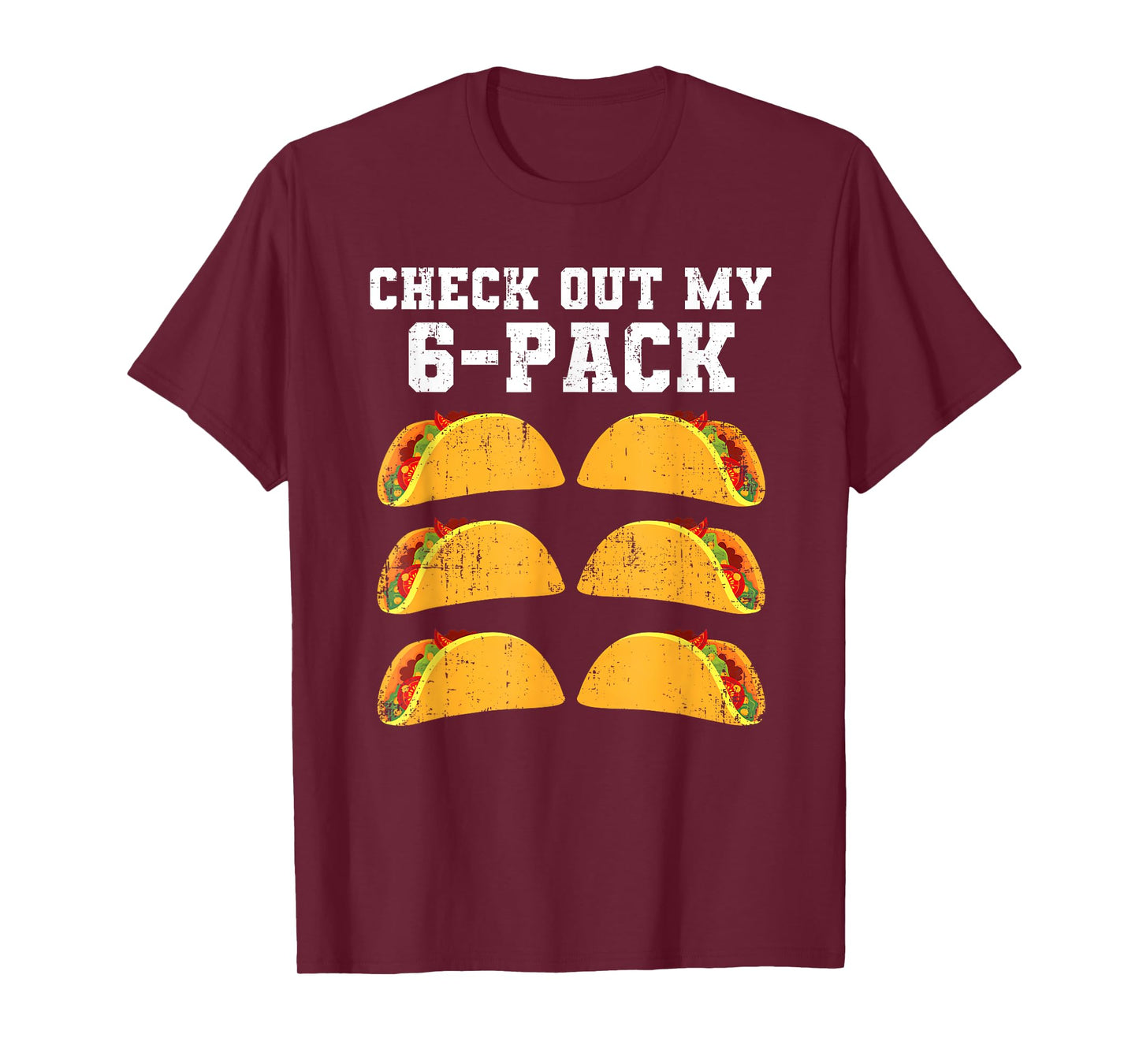 Check Out My Six 6 Pack With Tacos For Cinco de Mayo Mens T-Shirt