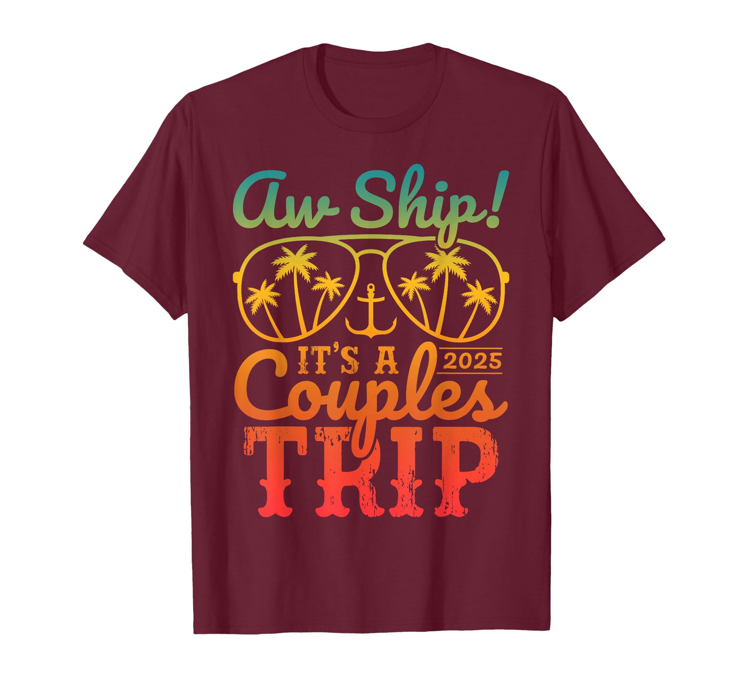 Aw Ship It's A Couples Trip 2025 Couples Cruise Matching T-Shirt