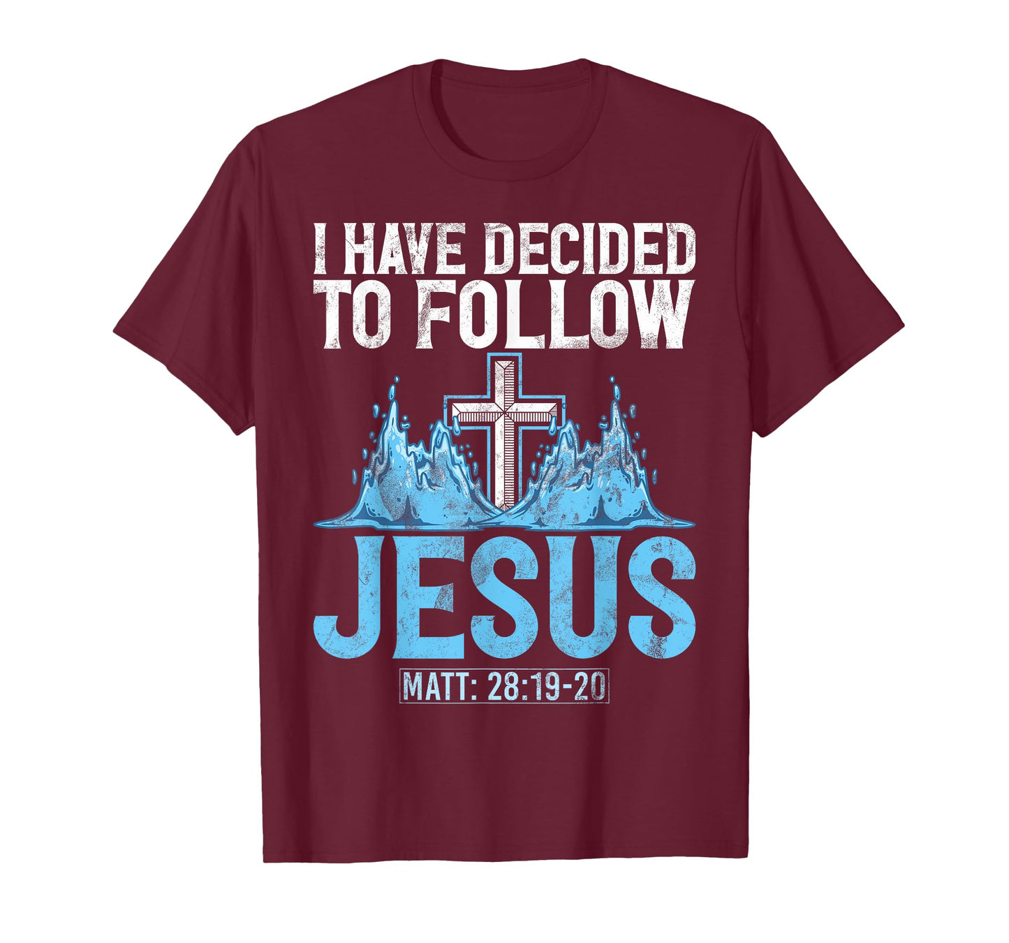 I Have Decided To Follow Jesus Baptism Baptized Church T-Shirt