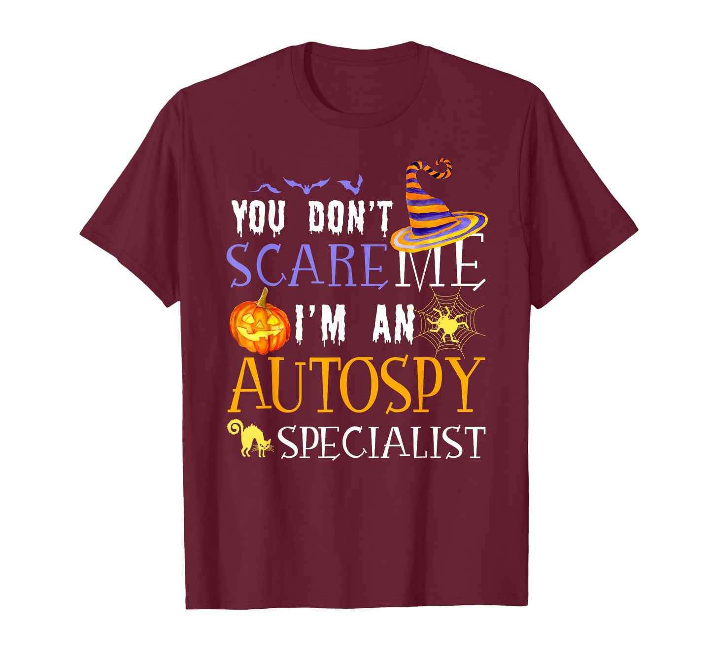 You Don't Scare Autospy Specialist Halloween Saying Fun T-Shirt