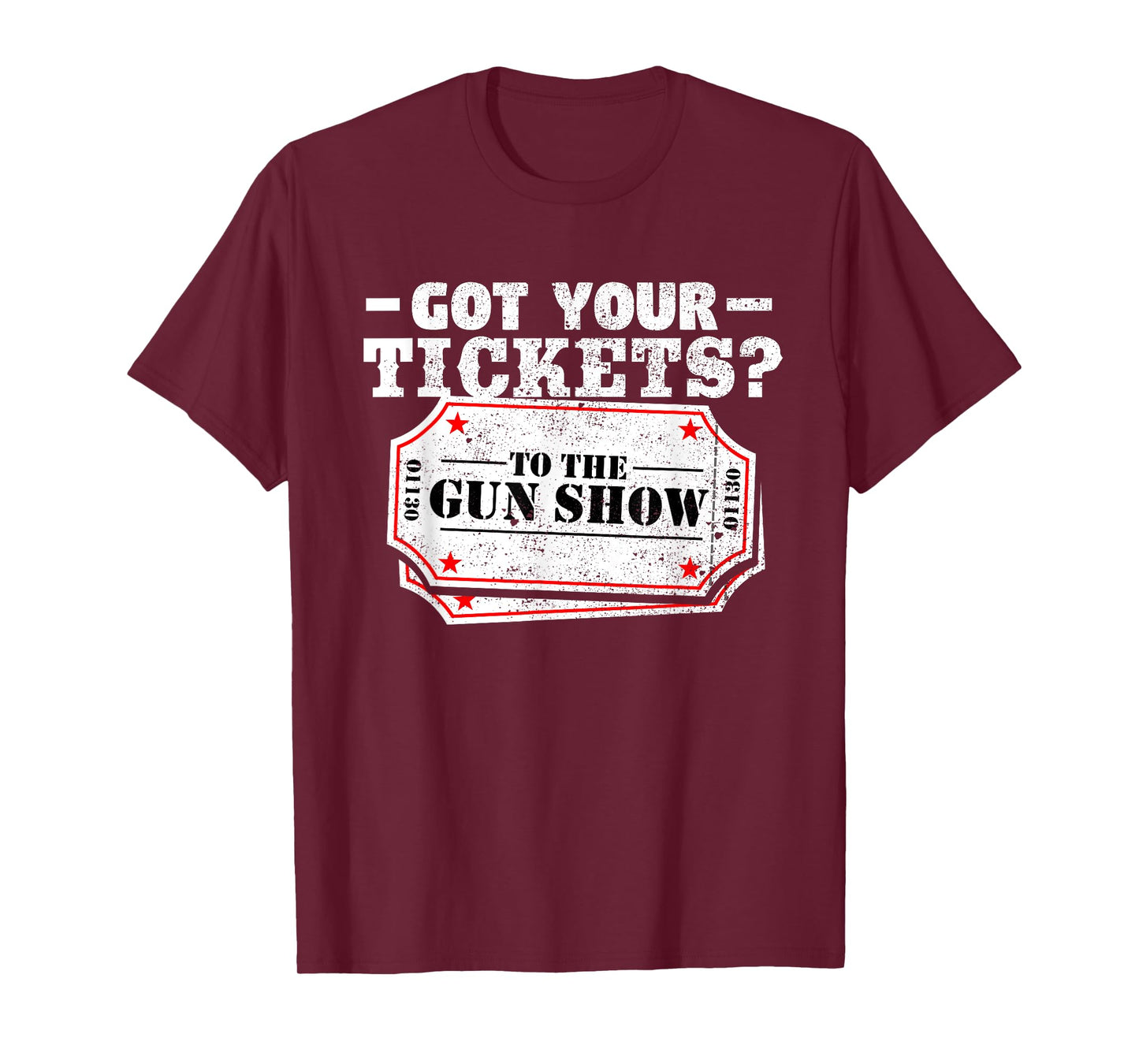 Got Your Tickets To The Gun Show Funny Gym T Shirt T-Shirt