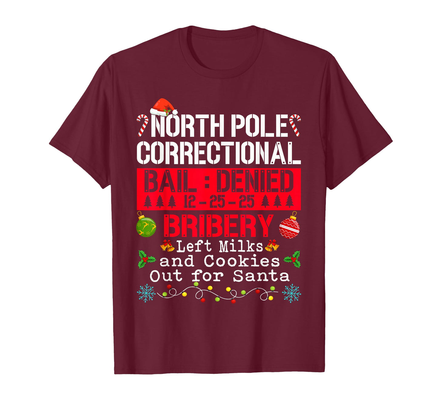 North Pole Correctional Bribery Left Milk Cookies for Santa T-Shirt