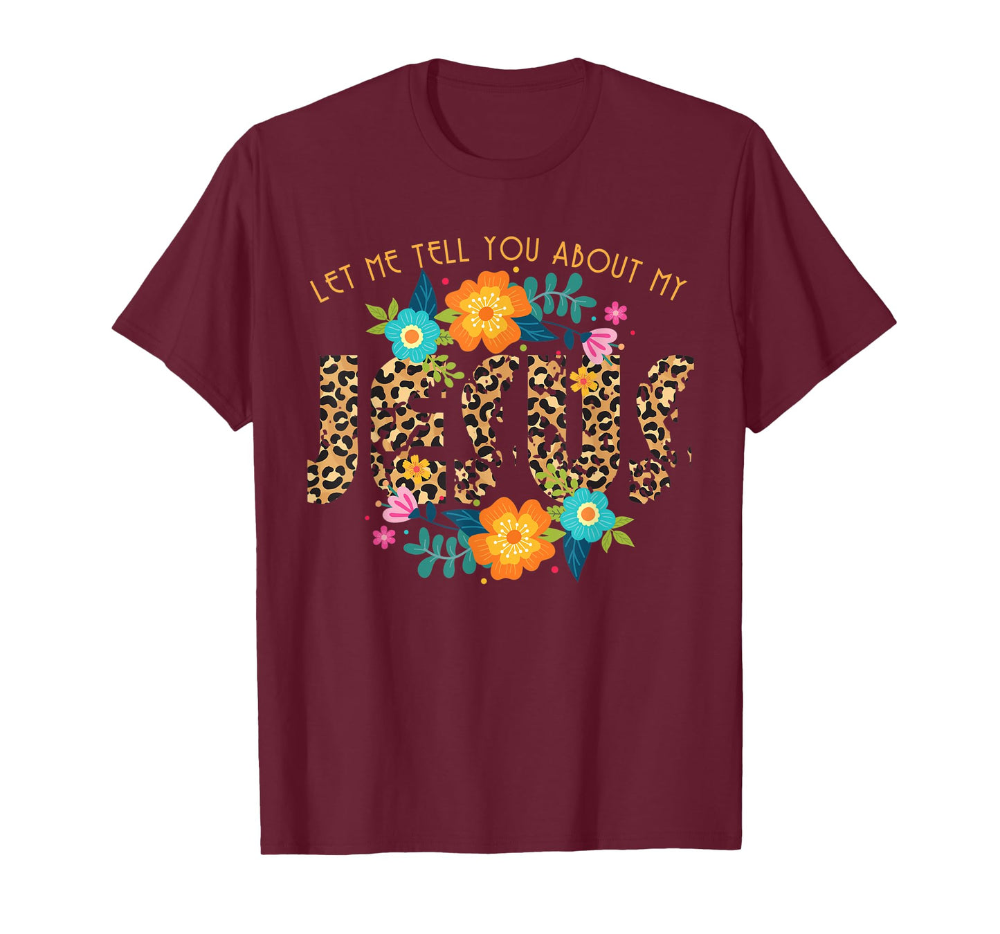 Leopard Print Let Me Tell You About My Jesus Religious T-Shirt