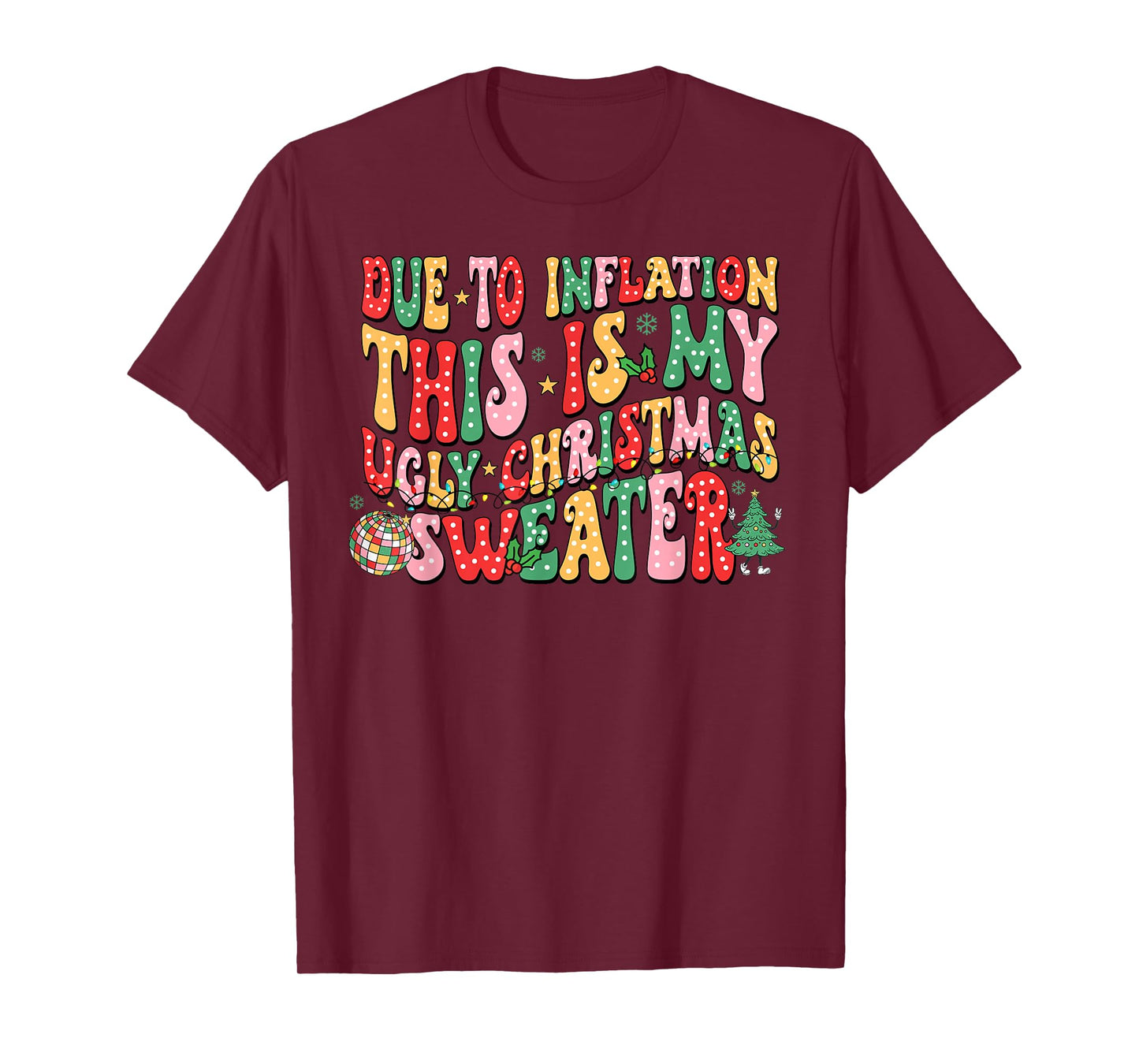 Funny Due to Inflation Ugly Christmas Sweaters for Men Women T-Shirt
