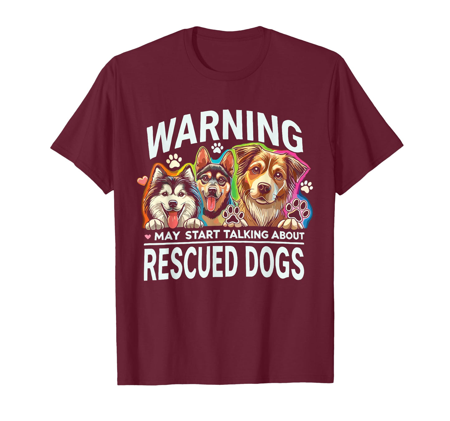 Rescue Dog May Start Talking About Rescued Dogs Men Women Kids T-Shirt