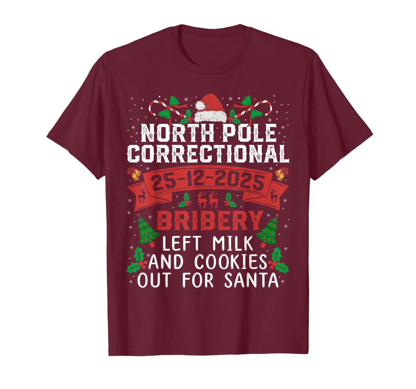 North Pole Correctional Christmas Bribery Left Milk Cookies T-Shirt