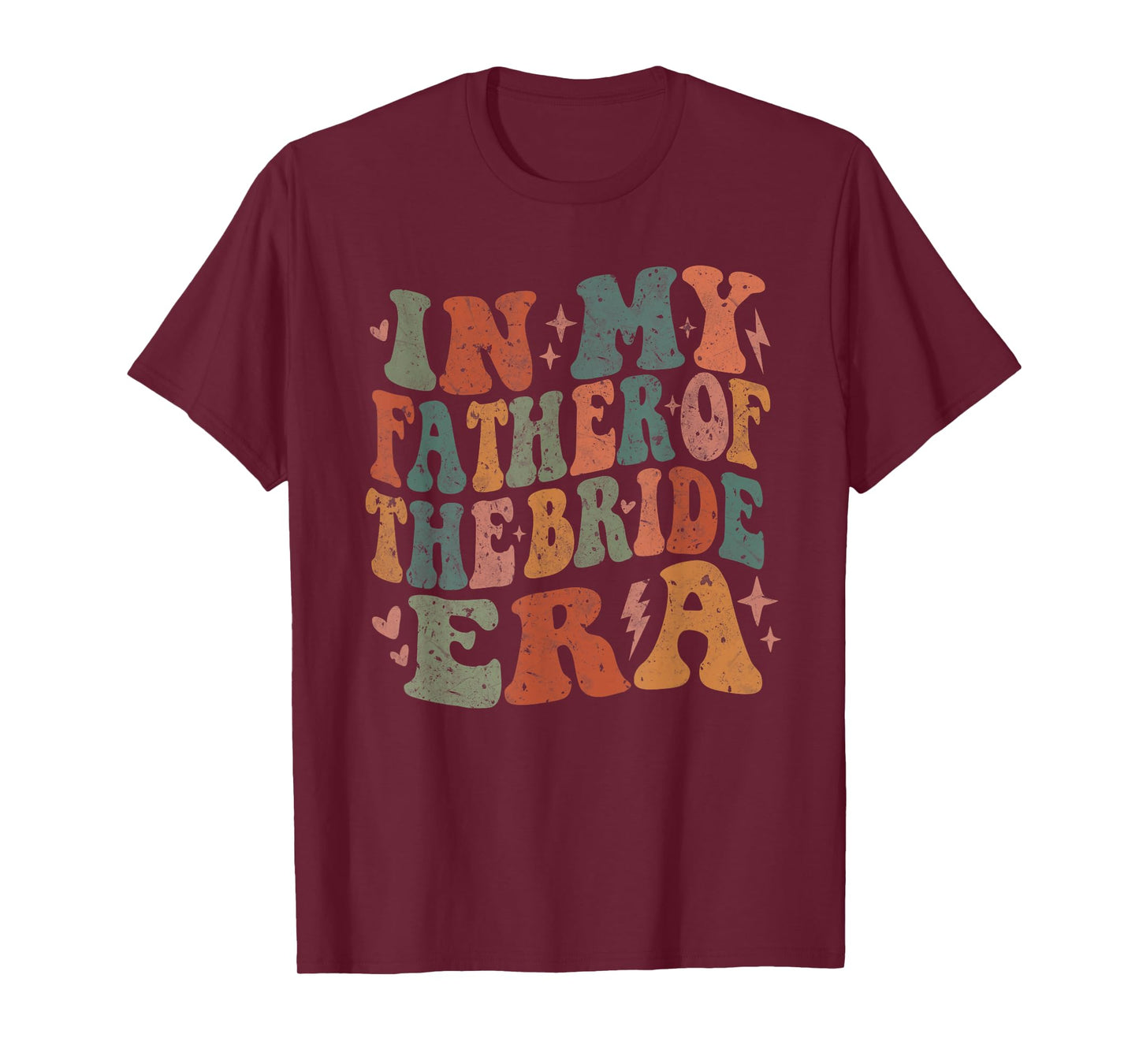 In My Father Of The Bride Era Wedding Marriage Bride Dad T-Shirt