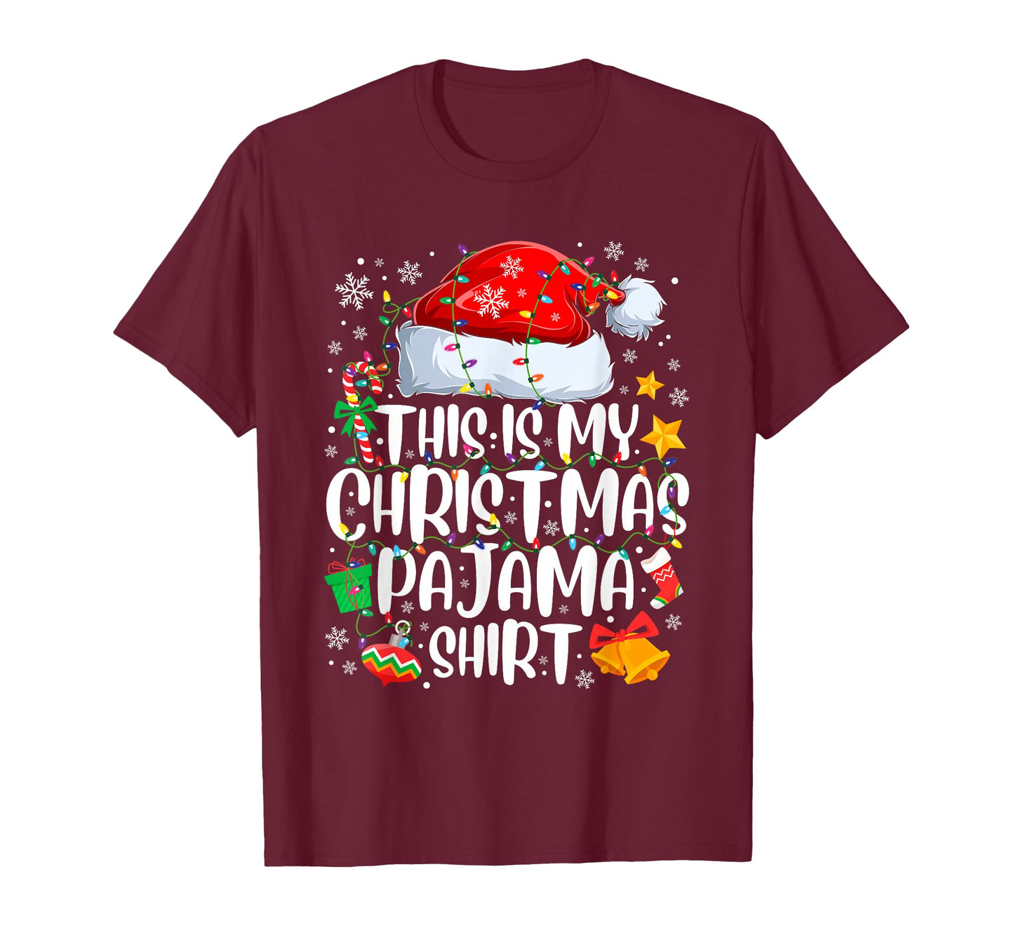 Snow Santa Hat Xmas Lights This is My Christmas Pajama T-Shirt