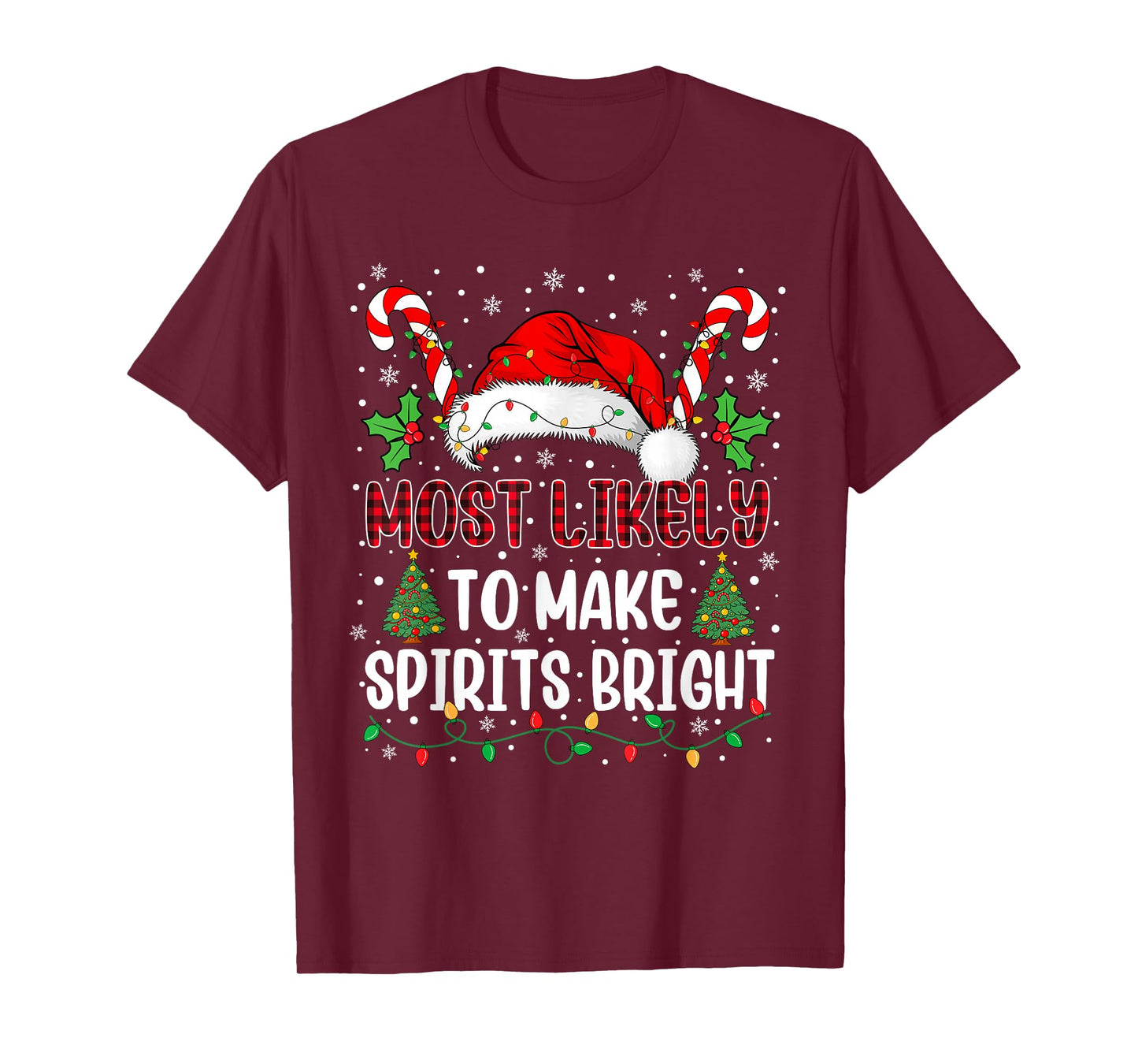 Most Likely to Make Spirits Bright Family Christmas Matching T-Shirt
