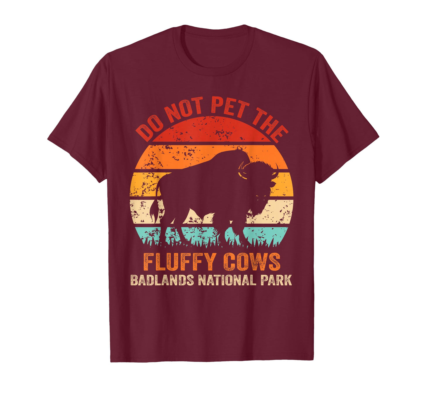 Funny Do Not Pet The Fluffy Cows Badlands National Park T-Shirt