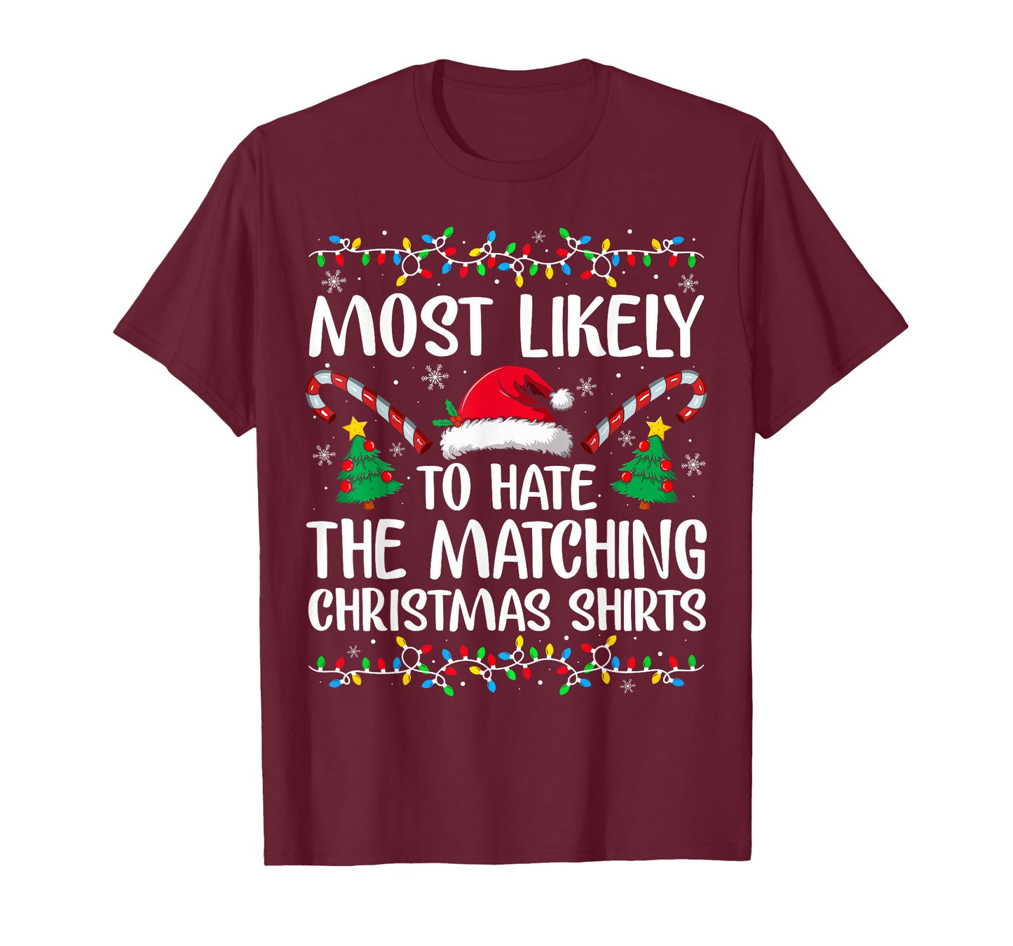 Most Likely to Hate Matching Christmas Funny Family Matching T-Shirt