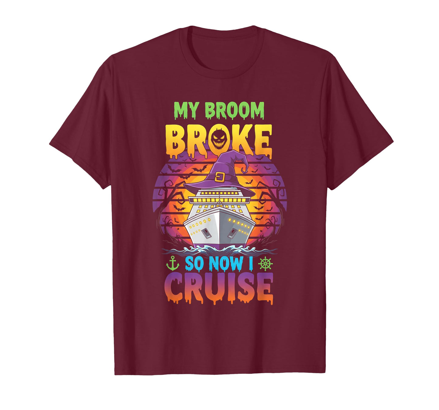 My Broom Broke So Now I Cruise Halloween Sailing Cruising T-Shirt