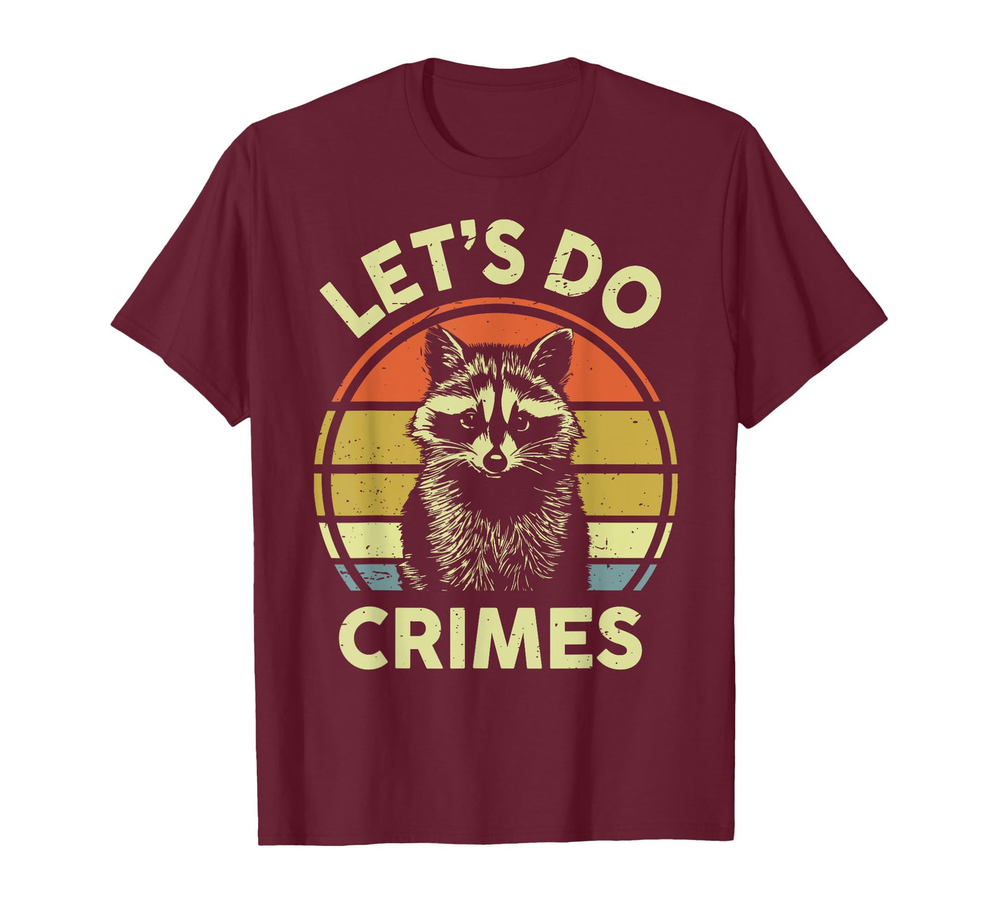 Raccoon Let's Do Crimes Men Women Funny Raccoon T-Shirt