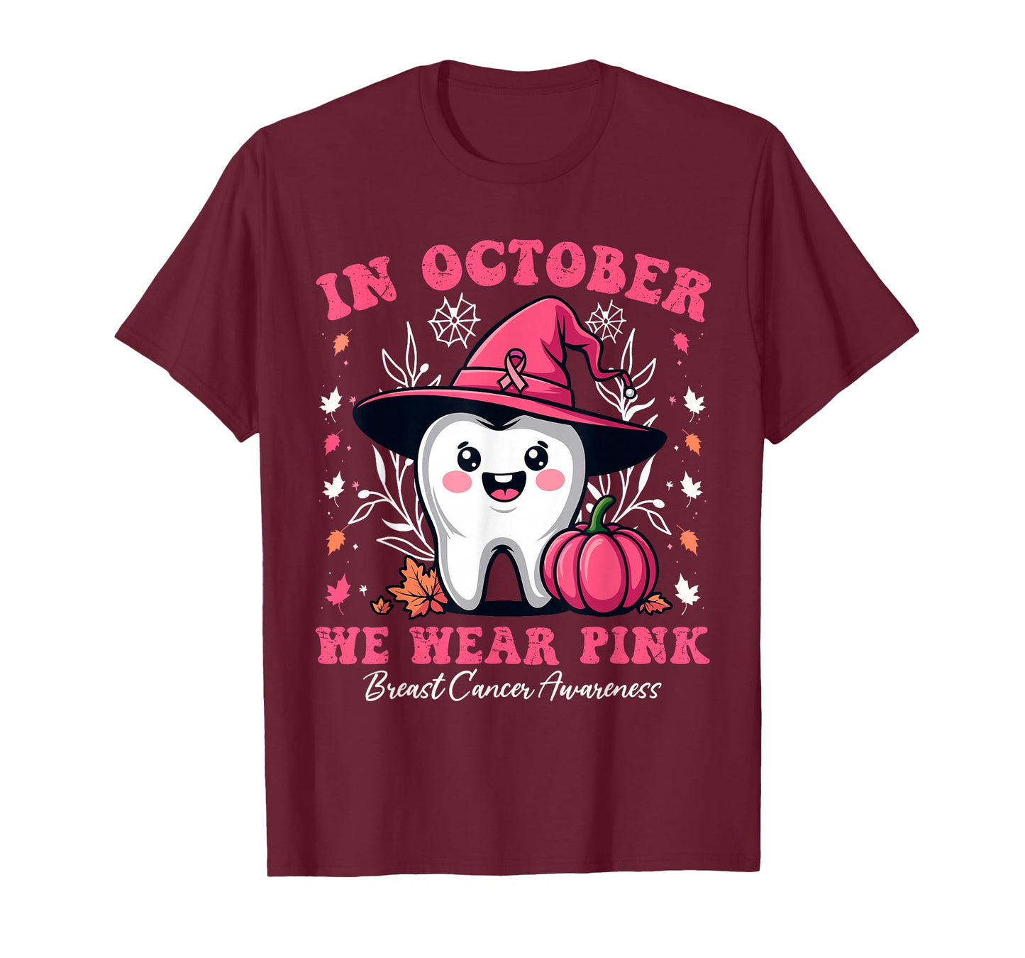 Matching In October we Wear Pink Tooth Dental Breast Cancer T-Shirt