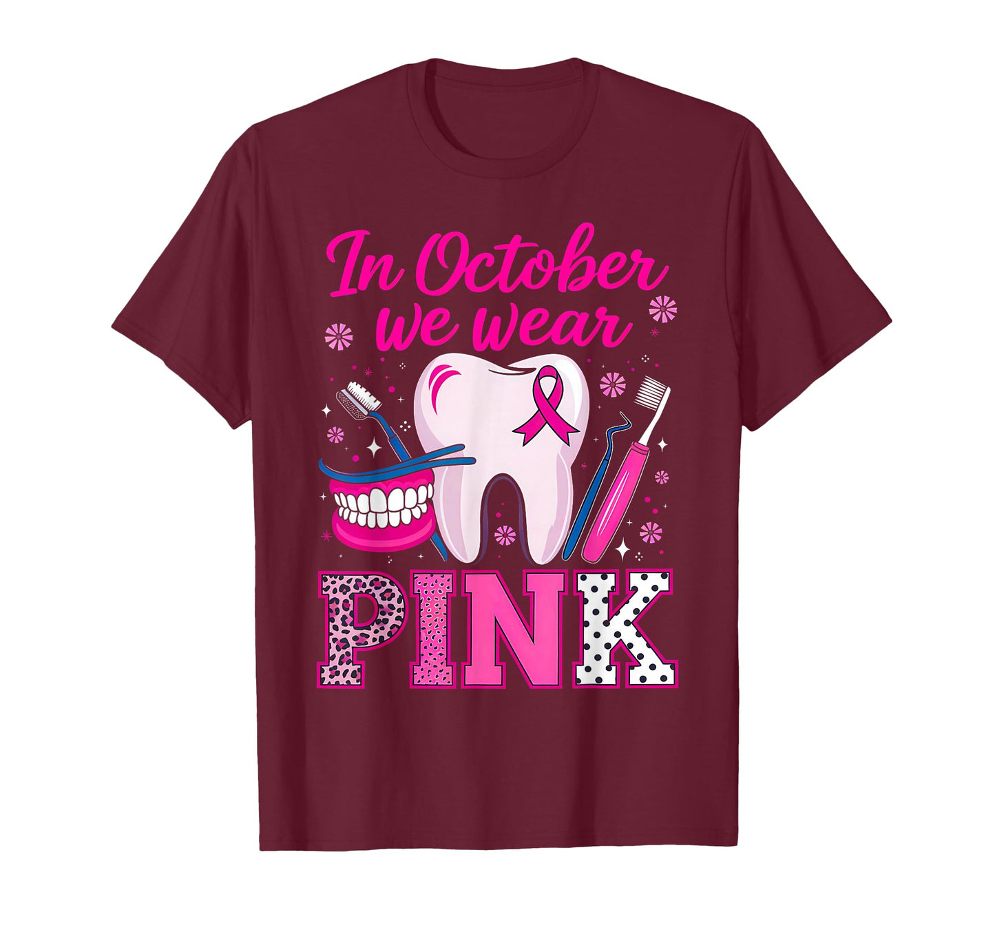 dental breast cancer Awareness In October We Wear Pink Tooth T-Shirt