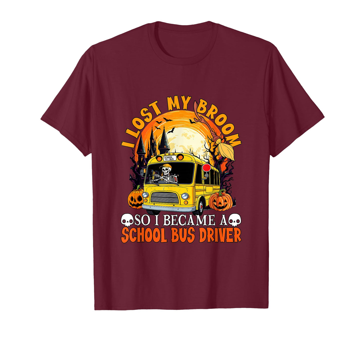 Lost Broom So I Became A School Bus Driver Halloween Witch T-Shirt