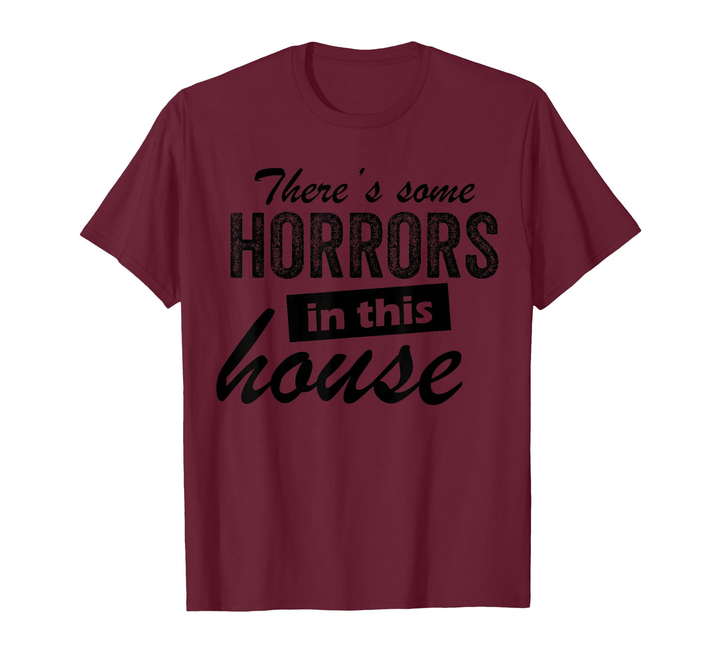 There's Some Horrors in This House Funny Horror Characters T-Shirt