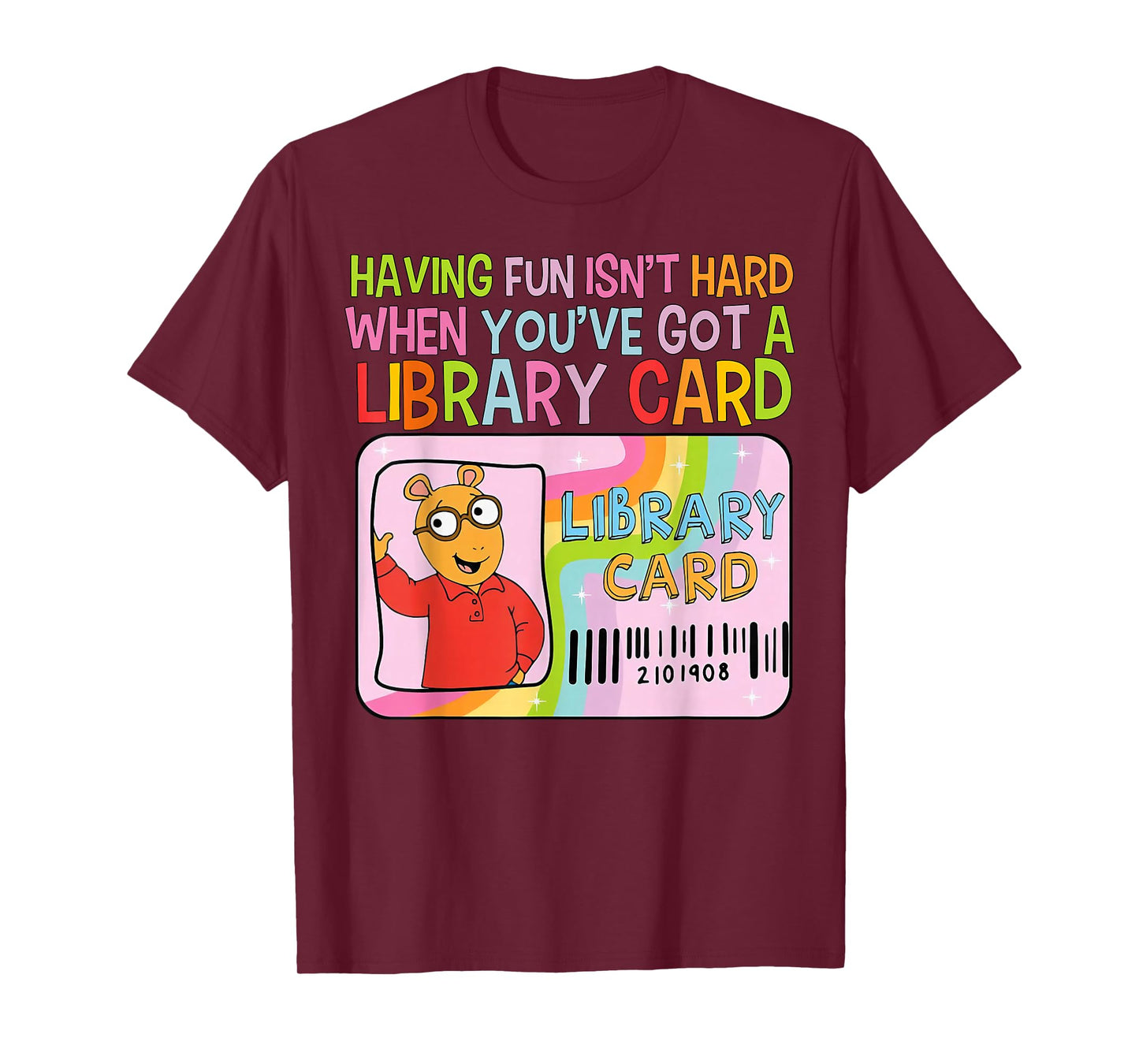 Having Fun Isn't Hard When You've Got A Library Card T-Shirt