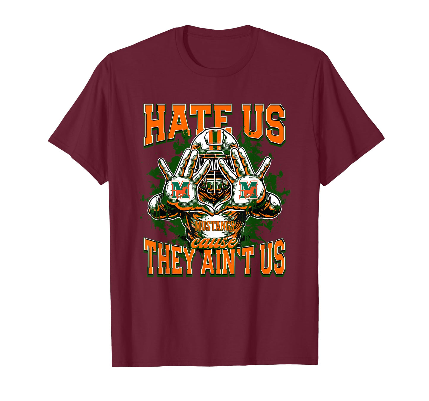 Mandarin Mustangs Logo Hate Us Cause They Ain't HS T-Shirt