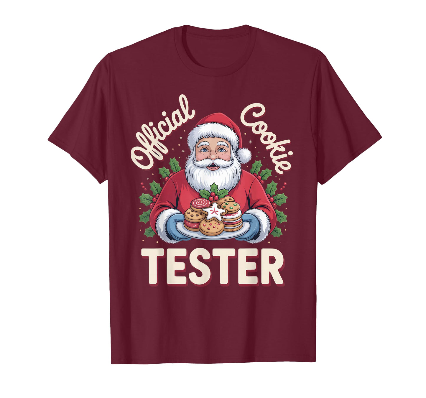 Official Cookie Tester + Christmas Enthusiast + Holiday Fun T-Shirt
