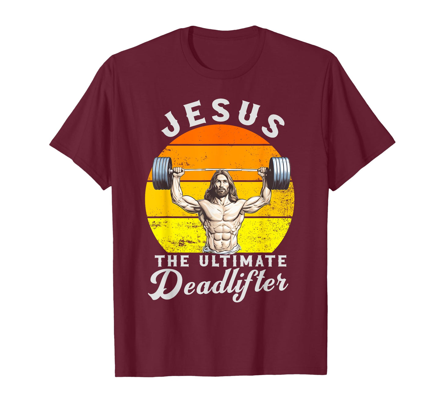 Jesus The Ultimate Deadlifted Retro Jesus Christian Gym T-Shirt