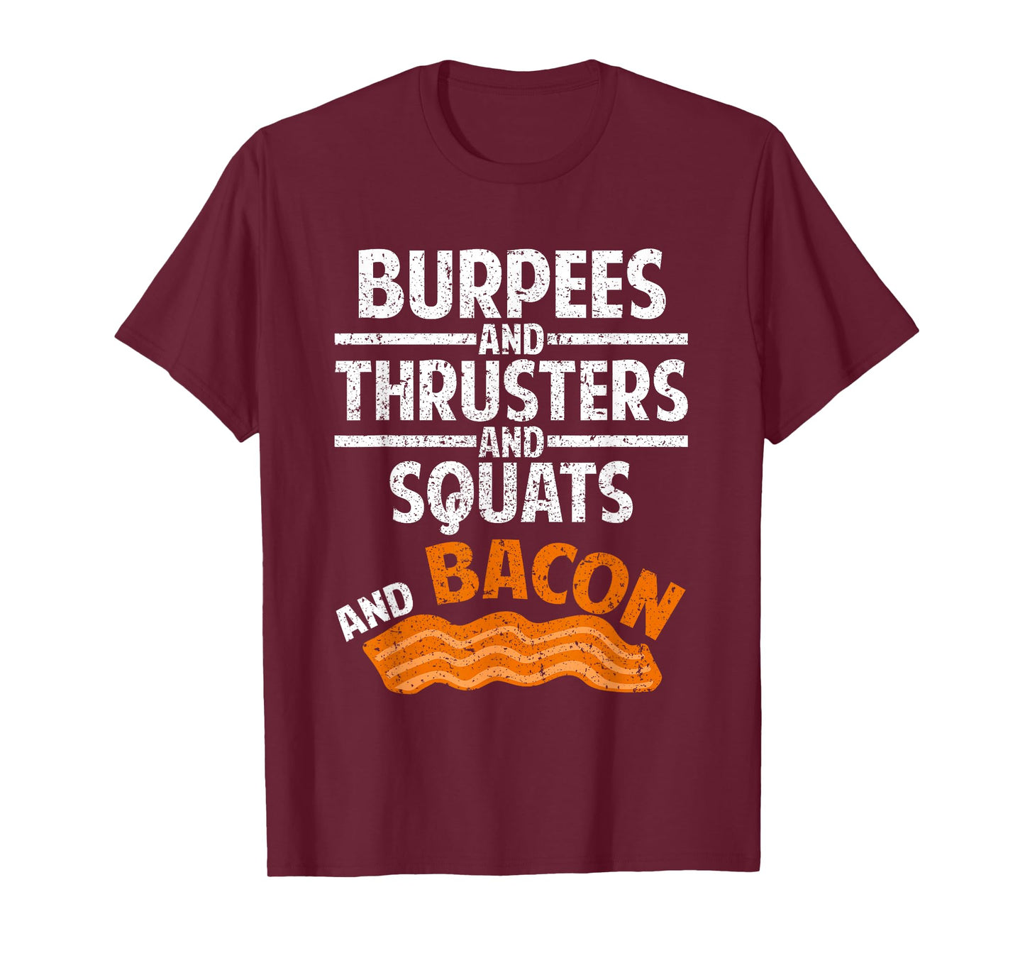 Burpees,Thrusters, Squats, Bacon Gym Fitness Workout T-shirt T-Shirt
