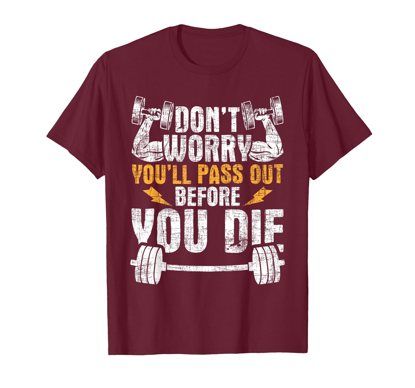 You'll Pass Out Before You Die - Health Fitness Gym Trainer T-Shirt