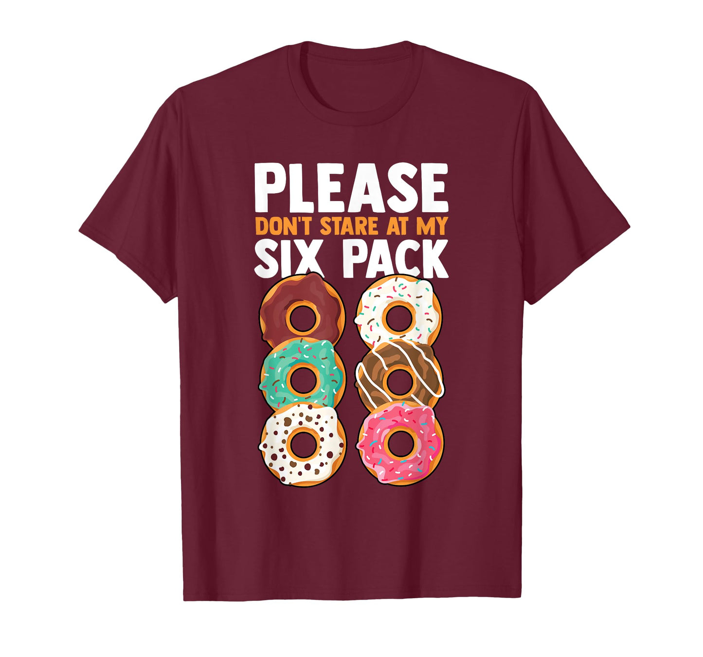 Please Don't Stare At My Six Pack Fake Muscle Donuts Abs Gym T-Shirt