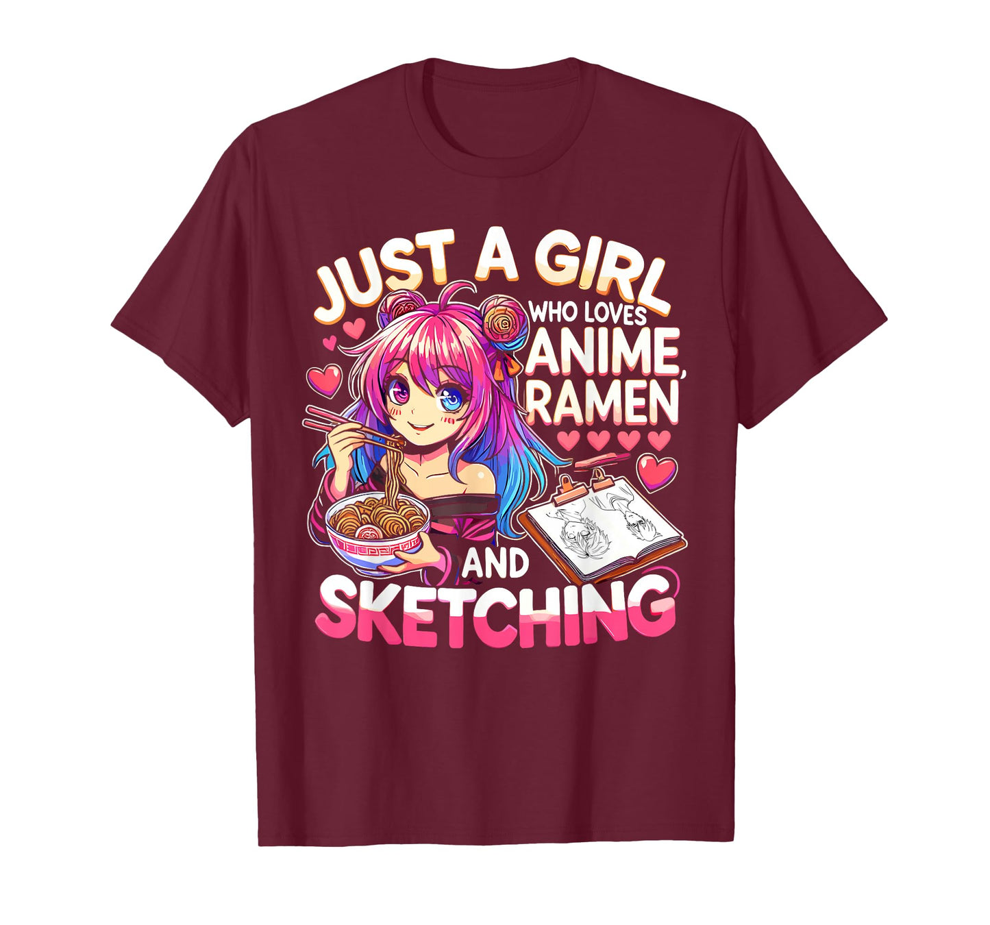 Just A Girl Who Loves Anime Ramen And Sketching, Japan Anime T-Shirt