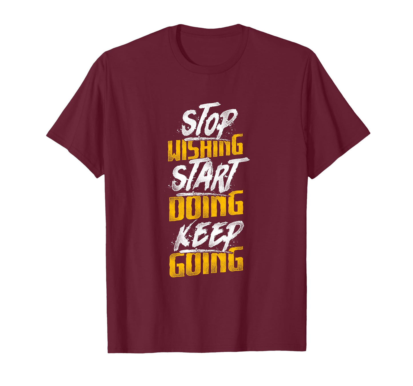 Fitness Motivation Inspirational Quote Fitness T-Shirt