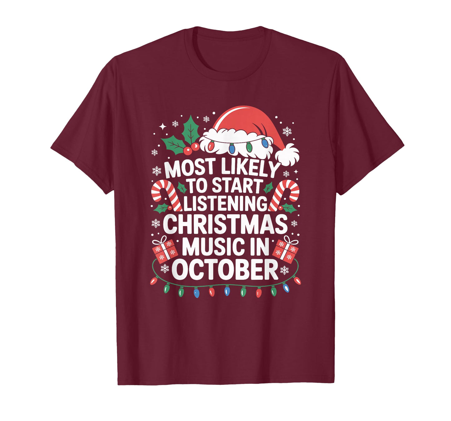 Most Likely to Start Listening Christmas Music in October T-Shirt