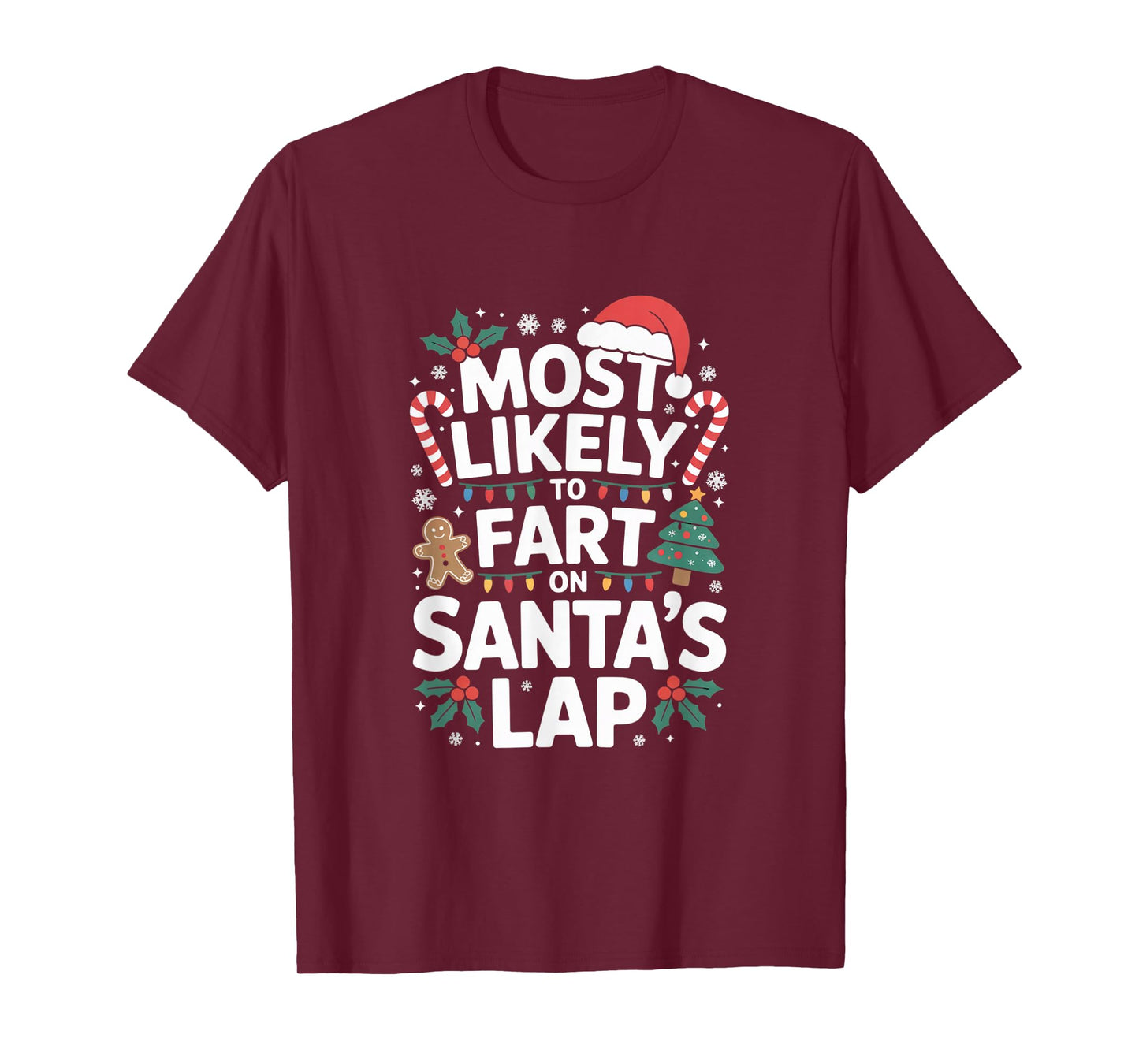 Most Likely to Fart On Santa's Lap Silly Christmas Party T-Shirt