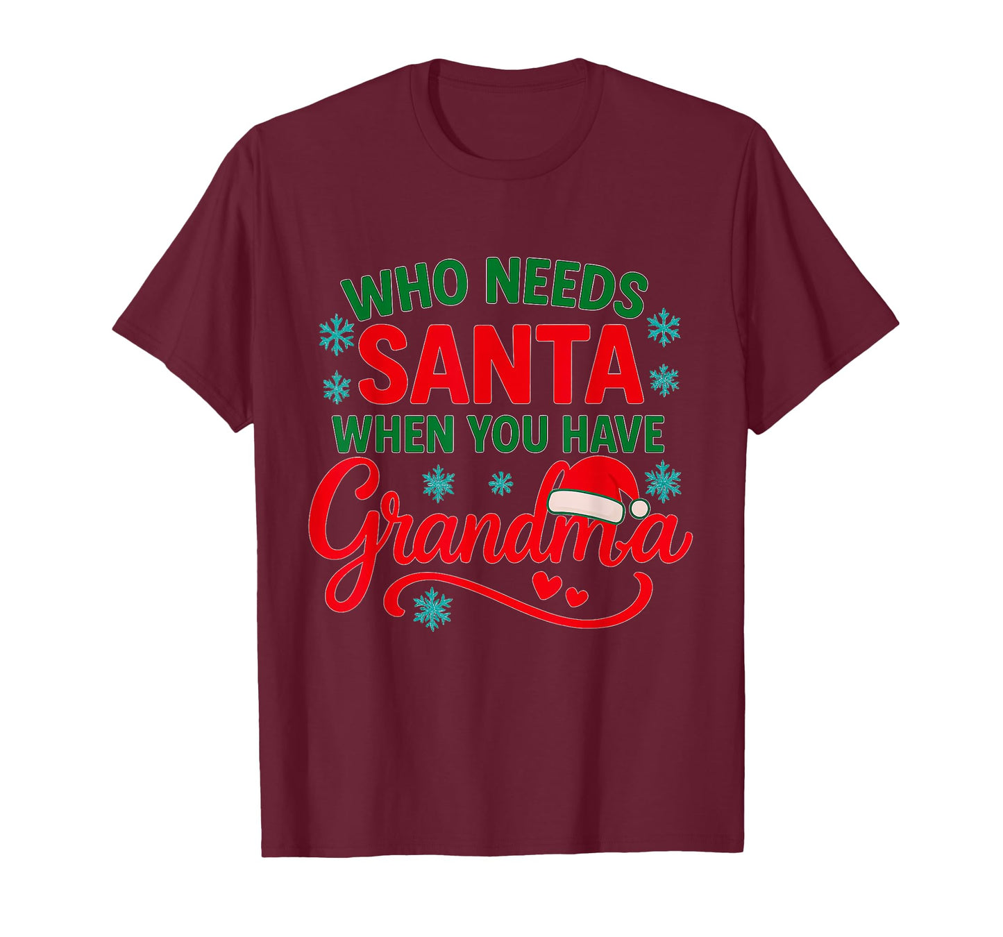 Who Needs Santa When You Have Grandma Christmas Holiday T-Shirt