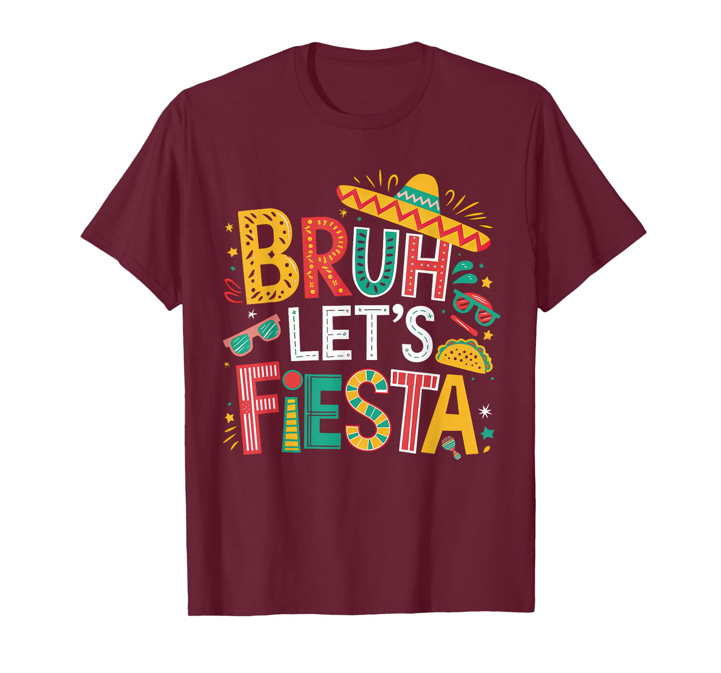 Funny Bruh Let's Fiesta Cinco De Mayo Mexican Party Boy Girl T-Shirt