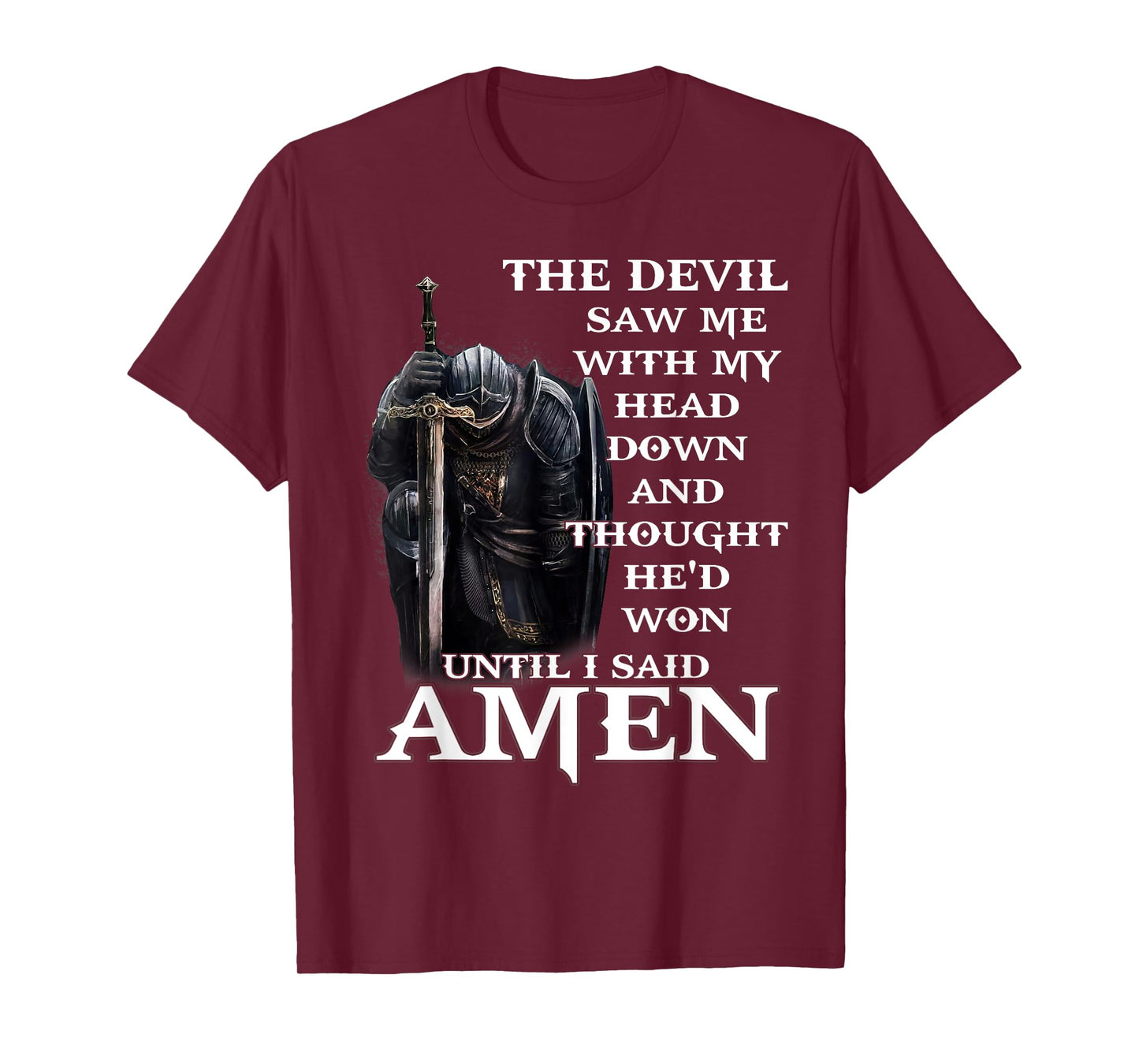The Devil Saw Me With My Head Down And Thought He'd Won T-Shirt