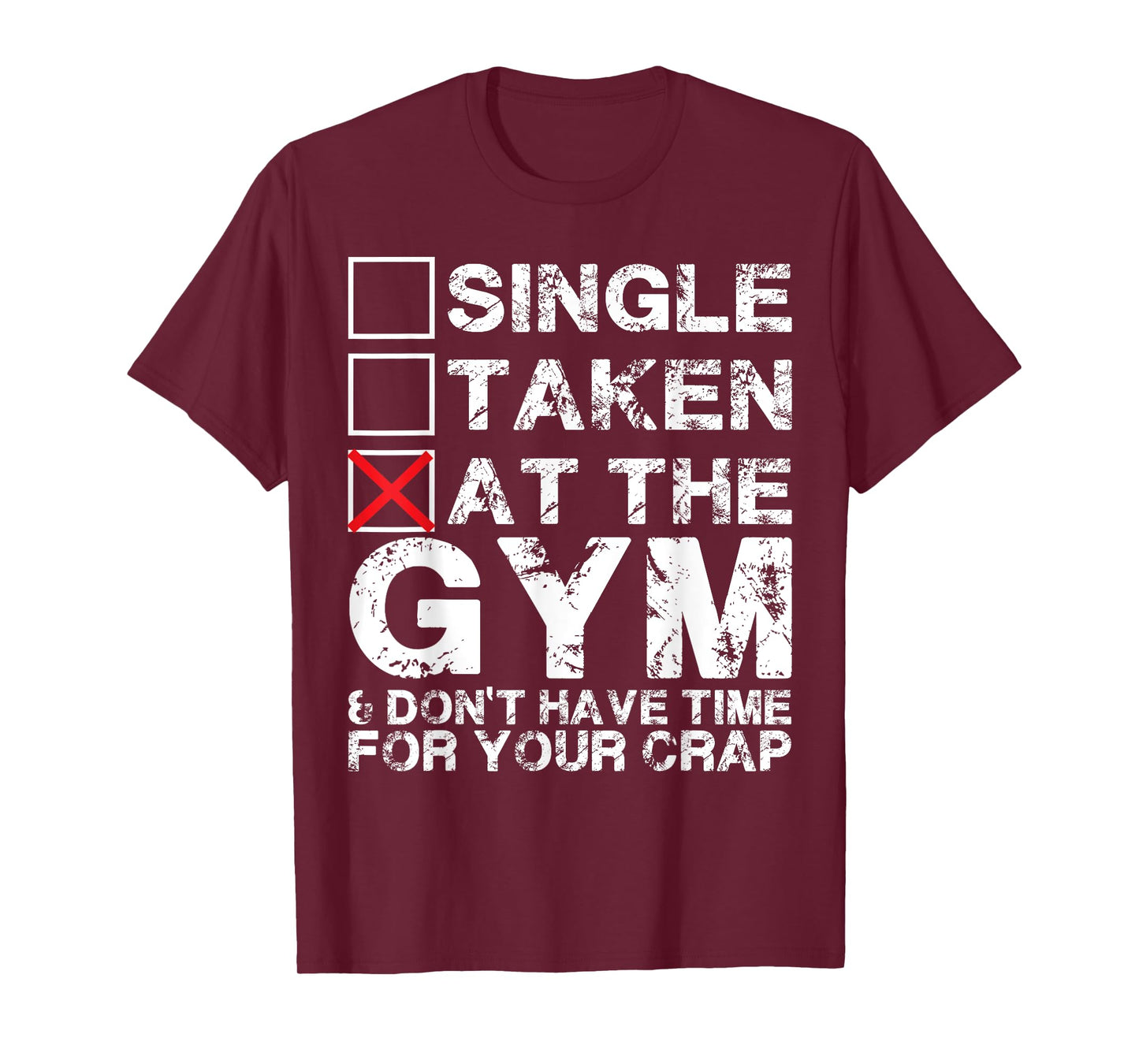 Single, Taken, At The Gym - T-Shirt T-Shirt