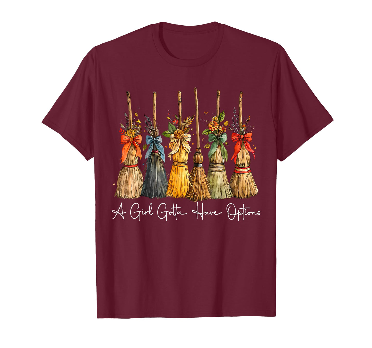 A Girl Gotta Have Options Witch Broom Fall Halloween T-Shirt