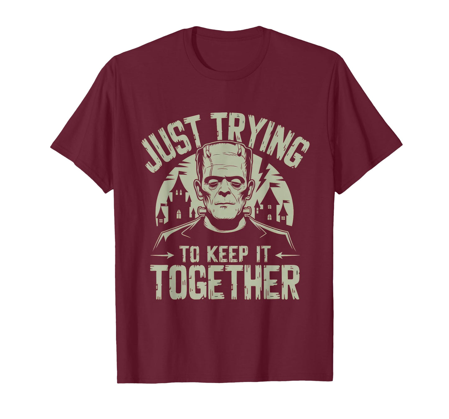 Just Trying to Keep It Together Shirt Halloween Frankenstein T-Shirt