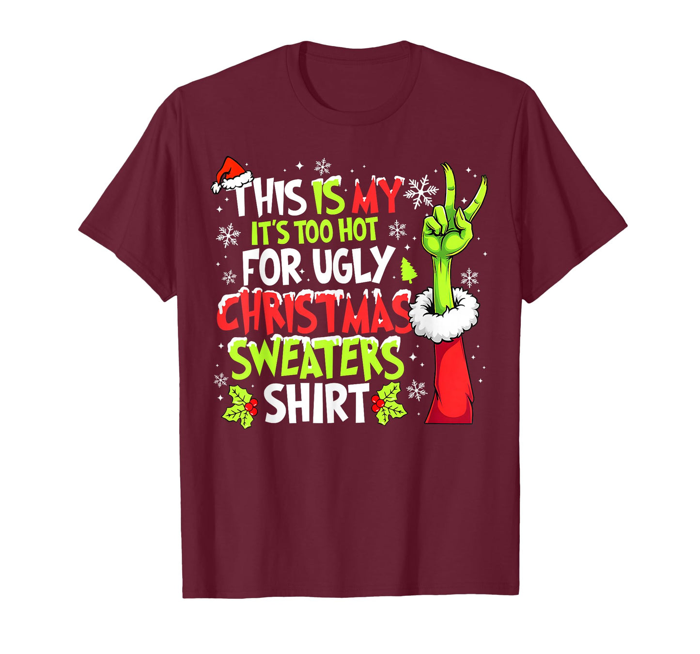 This is My It's Too Hot for Ugly Christmas Sweaters Shirt T-Shirt